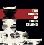 The Kings Of Frog Island : The Kings of Frog Island
